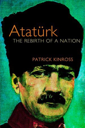 Ataturk (ebok) av Patrick Kinross