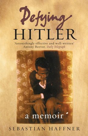 Defying Hitler - A Memoir (ebok) av Sebastian Haffner