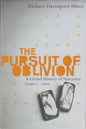 The Pursuit of Oblivion - A Social History of Drugs (ebok) av Richard Davenport-Hines