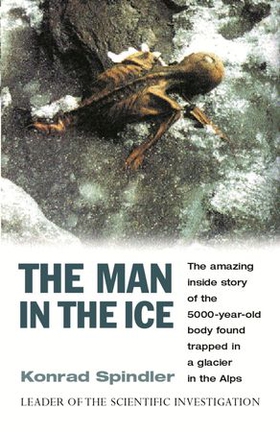 The Man In The Ice (ebok) av Konrad Spindler