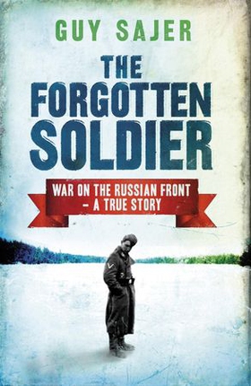 The Forgotten Soldier (ebok) av Guy Sajer