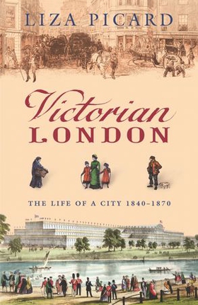 Victorian London - The Life of a City 1840-1870 (ebok) av Ukjent