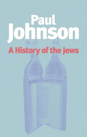 History of the Jews (ebok) av Paul Johnson