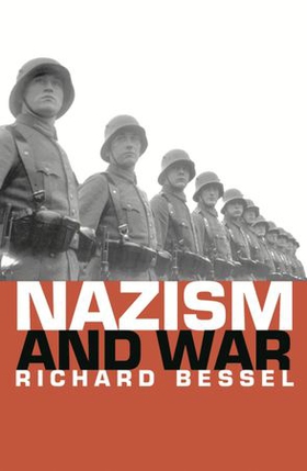 Nazism and War (ebok) av Richard Bessel