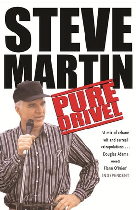 Pure Drivel (ebok) av Steve Martin