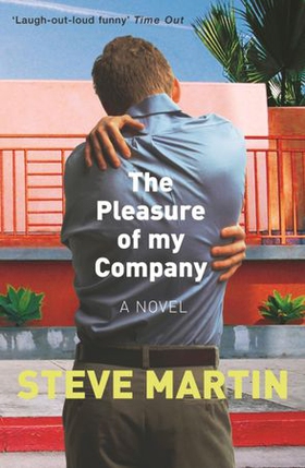 The Pleasure of my Company - ‘An immensely entertaining, laugh-out-loud funny read' (ebok) av Steve Martin