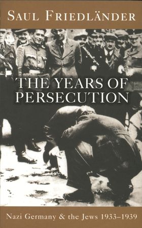 Nazi Germany And The Jews: The Years Of Persecution - 1933-1939 (ebok) av Saul Friedlander