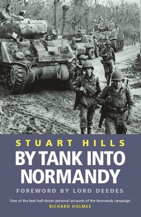 By Tank into Normandy (ebok) av Stuart Hills