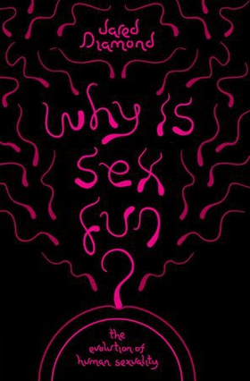 Why Is Sex Fun? - The Evolution Of Human Sexuality (ebok) av Jared Diamond