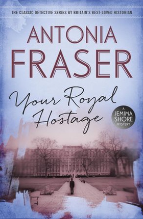 Your Royal Hostage - A Jemima Shore Mystery (ebok) av Antonia Fraser