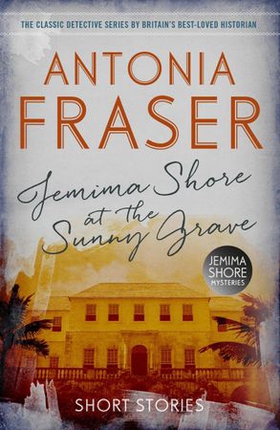 Jemima Shore at the Sunny Grave - A Jemima Shore Mystery (ebok) av Antonia Fraser