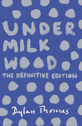 Under Milk Wood (ebok) av Dylan Thomas