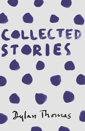 Collected Stories (ebok) av Dylan Thomas