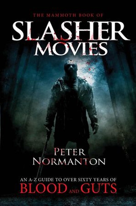 The Mammoth Book of Slasher Movies (ebok) av Peter Normanton