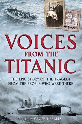 Voices from the Titanic (ebok) av Geoff Tibballs