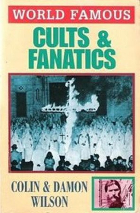 World Famous Cults and Fanatics (ebok) av Colin Wilson