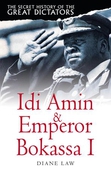 The Secret History of the Great Dictators: Idi Amin & Emperor Bokassa I