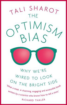 The Optimism Bias - Why we're wired to look on the bright side (ebok) av Tali Sharot