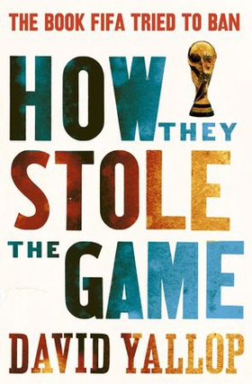 How They Stole the Game (ebok) av David Yallop