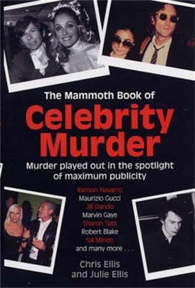 The Mammoth Book of Celebrity Murders (ebok) av Chris Ellis