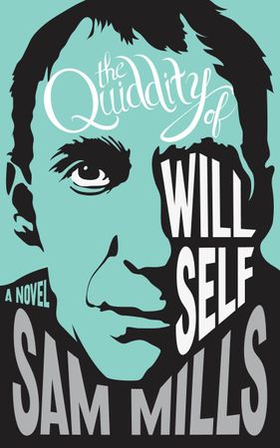 The Quiddity of Will Self