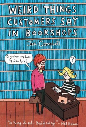 Weird Things Customers Say in Bookshops (ebok) av Jen Campbell