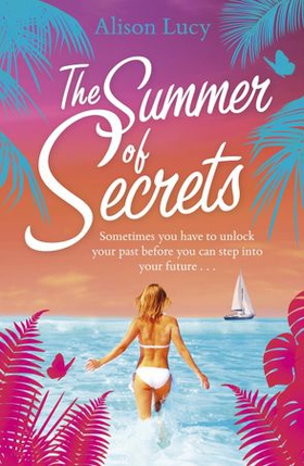 The Summer of Secrets (ebok) av Alison Lucy