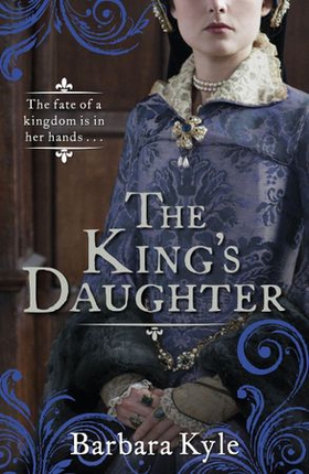 The King's Daughter (ebok) av Barbara Kyle