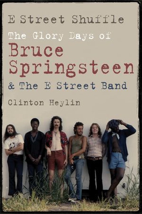 E Street Shuffle - The Glory Days of Bruce Springsteen and the E Street Band (ebok) av Clinton Heylin