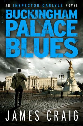 Buckingham Palace Blues (ebok) av James Craig