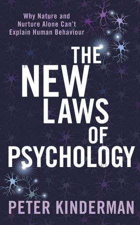 The New Laws of Psychology - Why Nature and Nurture Alone Can't Explain Human Behaviour (ebok) av Peter Kinderman