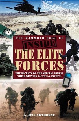 The Mammoth Book of Inside the Elite Forces (ebok) av Nigel Cawthorne