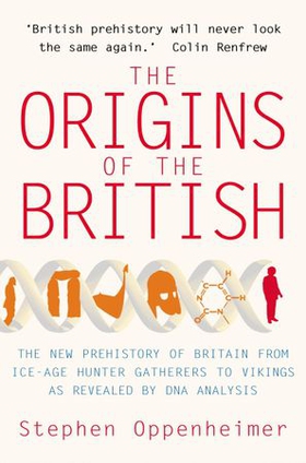 The Origins of the British: The New Prehistory of Britain (ebok) av Stephen Oppenheimer