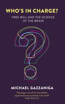 Who's in Charge? - Free Will and the Science of the Brain (ebok) av Michael Gazzaniga