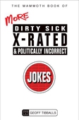 The Mammoth Book of More Dirty, Sick, X-Rated and Politically Incorrect Jokes
