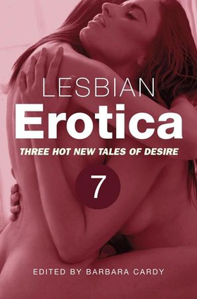 Lesbian Erotica, Volume 7 - Four great new stories (ebok) av Barbara Cardy