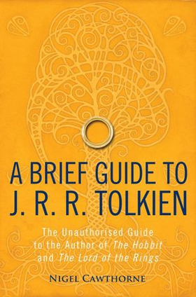 A Brief Guide to J. R. R. Tolkien - A comprehensive introduction to the author of The Hobbit and The Lord of the Rings (ebok) av Nigel Cawthorne