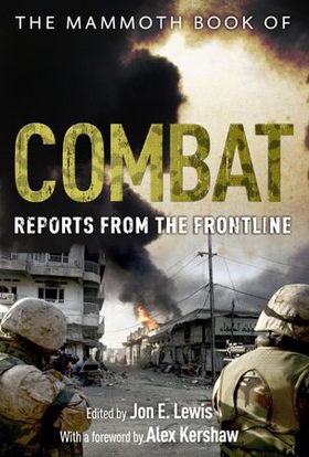 The Mammoth Book of Combat - Reports from the Frontline (ebok) av Jon E. Lewis