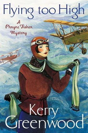 Flying Too High: Miss Phryne Fisher Investigates (ebok) av Kerry Greenwood