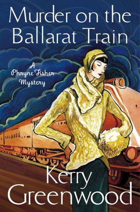 Murder on the Ballarat Train: Miss Phryne Fisher Investigates (ebok) av Kerry Greenwood