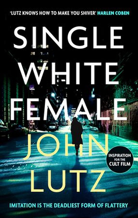 Single White Female (ebok) av John Lutz