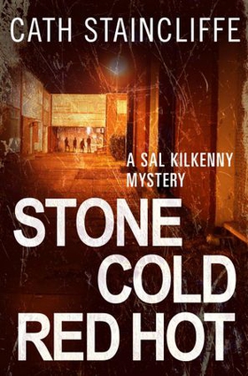 Stone Cold Red Hot (ebok) av Cath Staincliffe