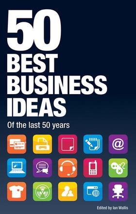 50 Best Business Ideas from the past 50 years (ebok) av Ian Wallis