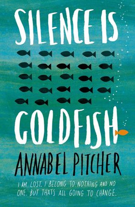 Silence is Goldfish (ebok) av Annabel Pitcher