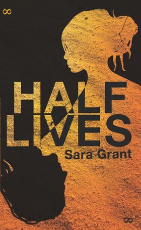 Half Lives (ebok) av Sara Grant