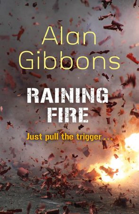 Raining Fire (ebok) av Alan Gibbons