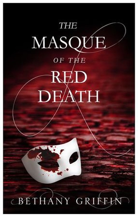 The Masque of the Red Death (ebok) av Bethany Griffin