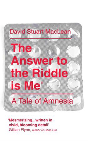 The Answer to the Riddle is Me - A Memoir of Amnesia (ebok) av David MacLean