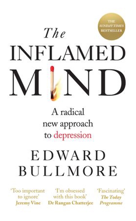 The Inflamed Mind - A radical new approach to depression (ebok) av Edward Bullmore