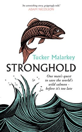 Stronghold - One man's quest to save the world's wild salmon - before it's too late (ebok) av Tucker Malarkey